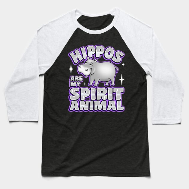 Hippos Are My Spirit Animal Baseball T-Shirt by PnJ